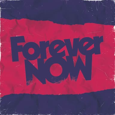 Forever Now 2025
