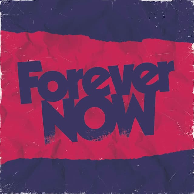 Forever Now 2025