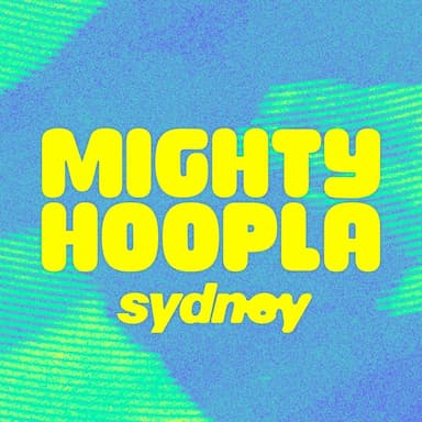 Mighty Hoopla Sydney 2026