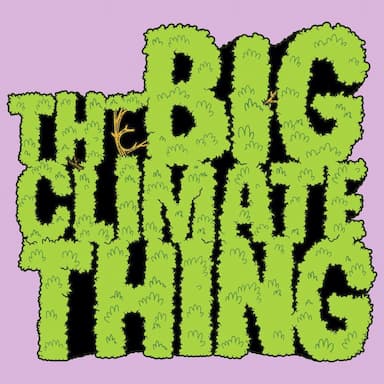 The Big Climate Thing 2022