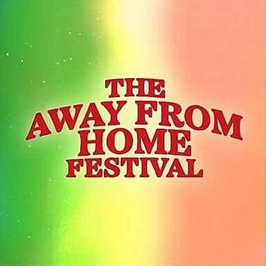 The Away From Home Festival 2024